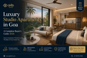 Luxury Studio Apartments in Goa | A Complete Buyer’s Guide (2026)