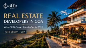 Real Estate Developers in Goa: Why GHD Group Leads the Market in 2026
